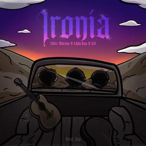 Ironia (feat. Chris Moreno & KV) (Explicit)