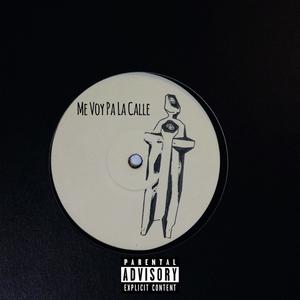 Me Voy Pa la Calle (Explicit)