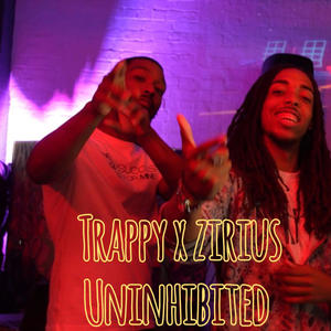 Uninhibited (feat. Trappy Selfsuccess) (Explicit)