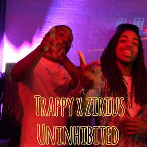 Uninhibited (feat. Trappy Selfsuccess) [Explicit]