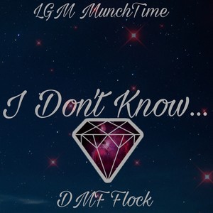 I don't know (feat. DMF Flock) [Explicit]