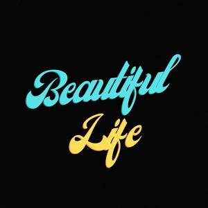 Beautiful Life