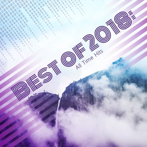 Best of 2018: All Time Hits (Explicit)