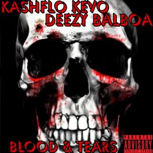 BLOOD & TEARS (feat. Deezy Balboa) [Explicit]