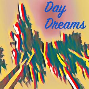 Day Dreams