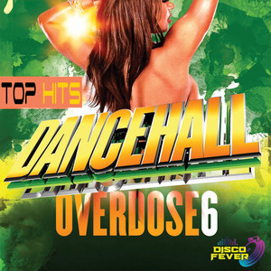 Dancehall (Overdose 6 Top Hits)