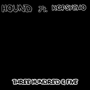 HoundSGThree Hundred & Five