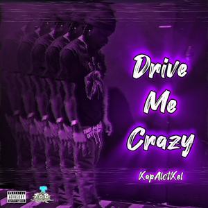 Drive Me Crazy (Explicit)