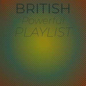 British Powerful Playlist