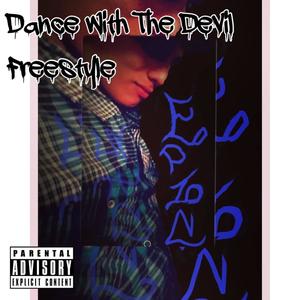 Dance With The Devil Freestyle (Explicit)