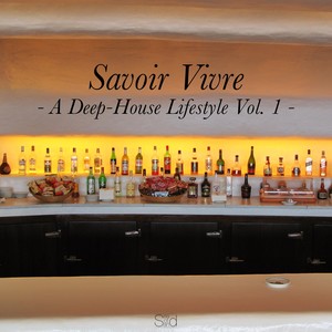 Savoir Vivre, Vol. 1 - A Deep-House Lifestyle