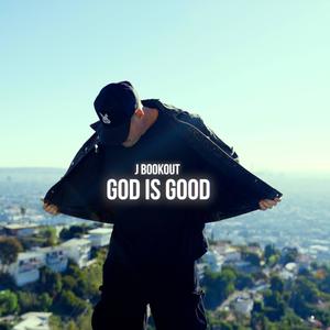 God Is Good (Explicit)
