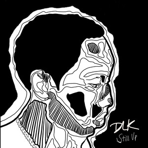 D L K - Still Up