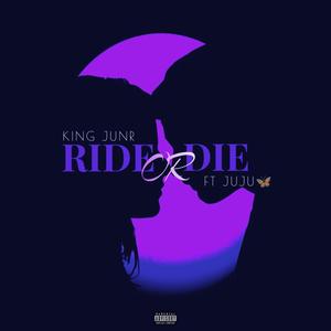 RIDE OR DIE (feat. JuJu Walker)