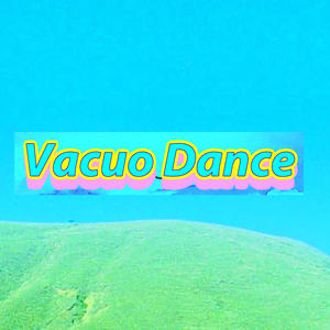 Vacuo dance