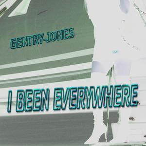 I Been Everywhere