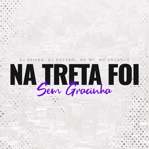 Na Treta Foi Sem Gracinha (Explicit)