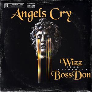 Wizz BossDon (Angels Cry) (Explicit)