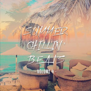 Summer Chillin' Beats - 2016, Vol. 4 (Finest Relaxing Chill Out Tunes)