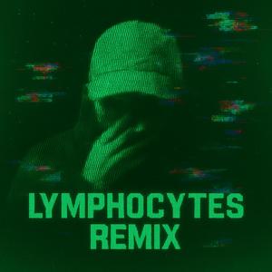 LYMPHOCYTES (Medusar Remix|Explicit)