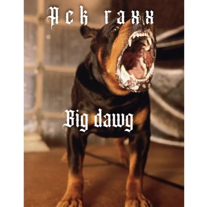 Big dawg (Explicit)