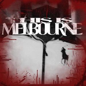 THIS IS MELBOURNE (feat. CIECMATE) [Explicit]