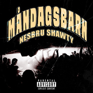 Nesbru Shawty (Måndagsbarn) [Explicit]