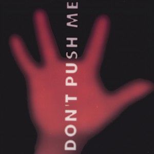 Don't Push Me