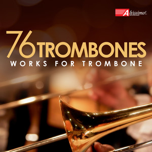 76 Trombones - Works for Trombone