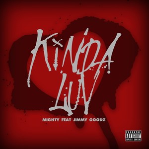 Kinda Luv (feat. Jimmy Goodz) - Single [Explicit]