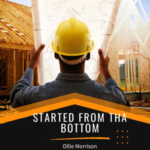 Started From Tha Bottom (feat. tizzel & Otis Morrison)