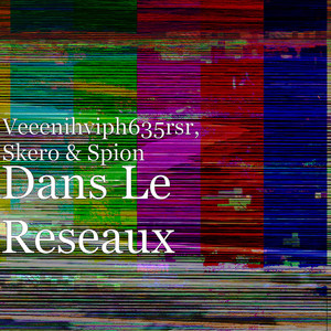 Dans Le Reseaux (Explicit)