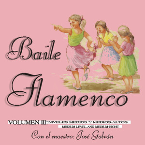 Baile Flamenco (con Baile) [Niveles Medios y Medios Altos] [Vol. 3] [1ª Parte]