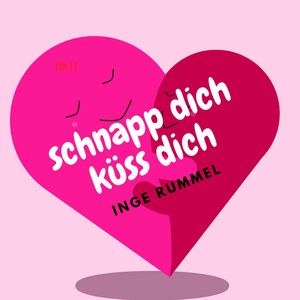 Schnapp dich, küss dich (Single Edit)