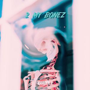 2 My Bonez (Explicit)