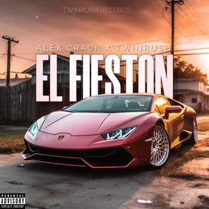 El Fieston (feat. Alex Crack) (Explicit)