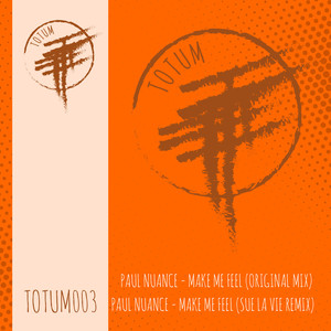 MAKE ME FEEL (Sue La Vie remix TOTUM003)