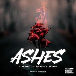 Ashes (feat. Wacheba & Oyo Sean) (Explicit)