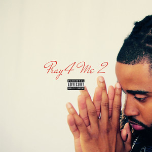 Pray 4 Me 2 (Explicit)