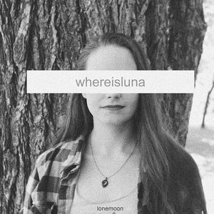 whereisluna (Explicit)