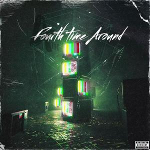 Fourth time Around (feat. Big Hurl) [Explicit]