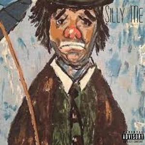 Silly Me (Explicit)