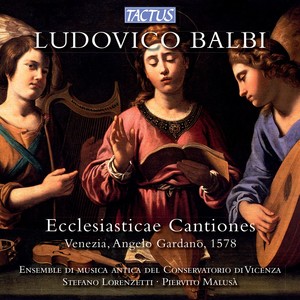 BALBI, L.: Ecclesiasticae Cantiones (Ensemble di Musica antica del Conservatorio di Vicenza)