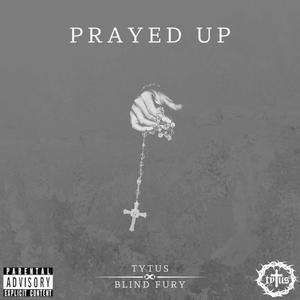 Prayed up (feat. Blind Fury) [Explicit]