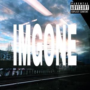 IM GONE (feat. Mnke13) [Explicit]