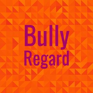 Bully Regard