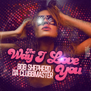 The Way I Love You (Extended)