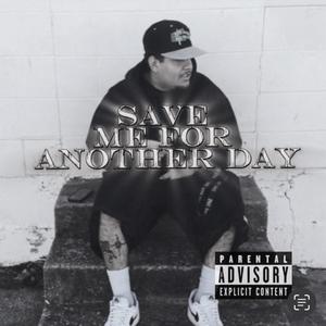 Save Me For Another Day (Explicit)