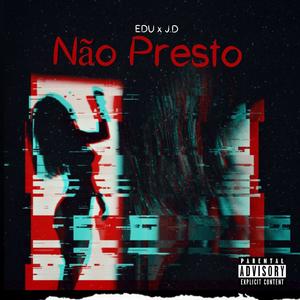 Não Presto (Explicit)