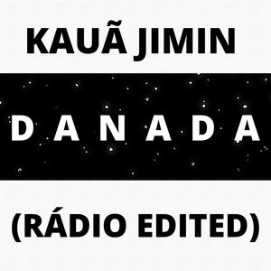 Danada (rádio Edited) [Explicit]